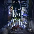 Cover: The Dog in the Alley - Tantor Audio