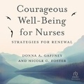 Cover: Courageous Well-Being for Nurses - Ascent Audio