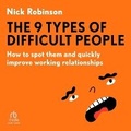 Cover: The 9 Types of Difficult People - Ascent Audio