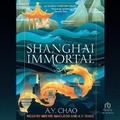 Cover: Shanghai Immortal - Tantor Audio