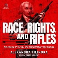 Enlarge image Cover: Race, Rights, and Rifles - Tantor Audio