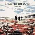 Cover: The River, the Town - Tantor Audio