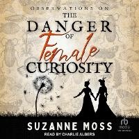 Enlarge image Cover: Observations on the Danger of Female Curiosity - Tantor Audio