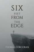 Cover: Six Feet from the Edge - Austin Macauley Publishers LLC