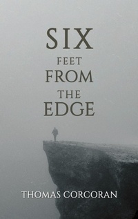 Enlarge image Cover: Six Feet from the Edge - Austin Macauley Publishers LLC