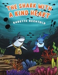 Cover: The Shark with a Kind Heart - Austin Macauley Publishers LLC