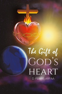 Abbildung von: The Gift of God's Heart - Austin Macauley Publishers LLC