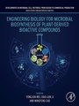 Cover: Engineering Biology for Microbial Biosynthesis of Plant-Derived Bioactive Compounds - Academic Press