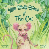 Abbildung von: Miss Molly Mouse and the Cat - Jan C Hill