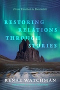 Abbildung von: Restoring Relations Through Stories - University of Arizona Press