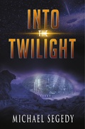 Cover: Into the Twilight - Michael Segedy