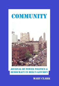 Enlarge image Cover: Community: Journal of Power Politics and Democracy in Hell's Kitchen - Mary Clark