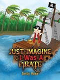 Cover: Just Imagine I Was A Pirate - Austin Macauley Publishers