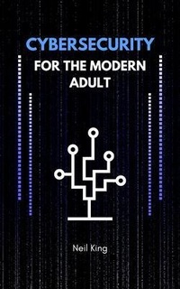 Enlarge image Cover: Cybersecurity for the Modern Adult - Cascade Books