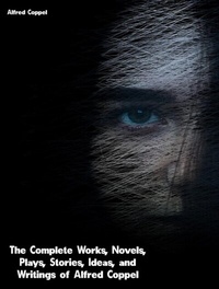 Abbildung von: The Complete Works, Novels, Plays, Stories, Ideas, and Writings of Alfred Coppel - Dream Books