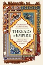 Cover: Threads of Empire - Weidenfeld and Nicholson
