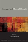 Cover: Heidegger and Classical Thought - State University of New York Press