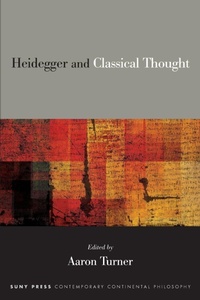 Enlarge image Cover: Heidegger and Classical Thought - State University of New York Press