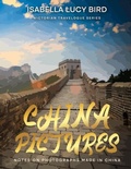 Cover: Chinese Pictures: Notes on Photographs Made in China: Notes on Photographs Made in China - Cedar Lake Classics
