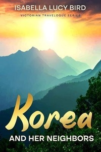 Abbildung von: Korea and Her Neighbors - Cedar Lake Classics
