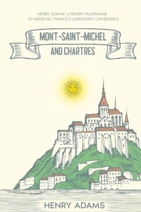 Abbildung von: Mont-Saint-Michel and Chartres - Cedar Lake Classics