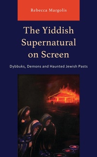 Enlarge image Cover: The Yiddish Supernatural on Screen - Lexington Books