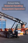Cover: Material Handling Equipment Operation - Richard Skiba