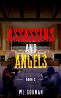 Cover: Assassins And Angels  Book 3 - WL Gorman