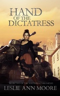 Cover: Hand of the Dictatress, Book Two of the Nuetierra Chronicles - Leslie Ann Moore
