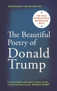 Abbildung von: The Beautiful Poetry of Donald Trump - Canongate Books