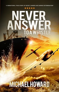 Enlarge image Cover: Never Answer To A Whistle - Michael Howard
