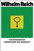 Cover: The Invasion of Compulsory Sex-Morality - ORGONON PRESS