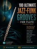 Cover: 100 Ultimate Jazz-Funk Grooves For Flute - A.D.G. Productions