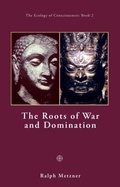 Cover: The Roots of War and Domination - Four Trees Press