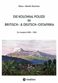 Abbildung von: Die Kolonial Polizei in Britisch- & Deutsch-Ostafrika - tredition