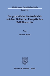 Abbildung von: Die gerichtliche Kontrolldichte auf dem Gebiet des Europäischen Beihilfenrechts. - Duncker & Humblot