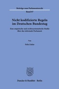 Cover: Nicht kodifizierte Regeln im Deutschen Bundestag. - Duncker & Humblot