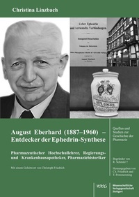 Abbildung von: August Eberhard (1887-1960) - Entdecker der Ephedrin-Synthese - Wissenschaftliche Verlagsgesellschaft