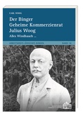 Cover: Der Binger Geheime Kommerzienrat Julius Woog - Ess, Matthias