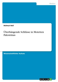Abbildung von: UEberhaengende Schluesse in Motetten Palestrinas - GRIN Verlag