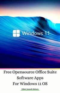 Abbildung von: Free Opensource Office Suite Software Apps For Windows 11 OS - Jannah Firdaus Mediapro Publishing