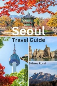 Abbildung von: Seoul Travel Guide - NEXTUNICORN PUBLISHER PROPRIETORSHIP