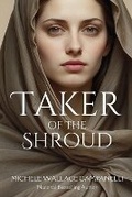 Cover: Taker of the Shroud - Michele Wallace Campanelli