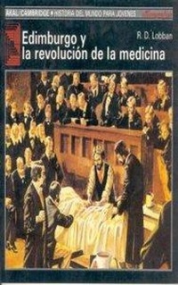 Abbildung von: Edimburgo y la revolución de la medicina - Ediciones Akal