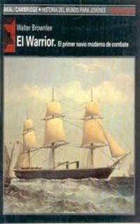 Abbildung von: El Warrior : el primer navío moderno de combate - Ediciones Akal