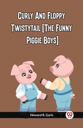 Cover: Curly And Floppy Twistytail (The Funny Piggie Boys) - Double 9 Books LLP