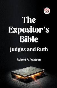 Enlarge image Cover: The Expositor's Bible Judges And Ruth - Double 9 Books LLP
