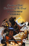 Cover: Deadwood Dick The Prince Of The Road Or, The Black Rider Of The Black Hills - Double 9 Books LLP