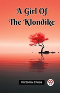 Cover: A Girl Of The Klondike (Edition2023) - Double 9 Books LLP