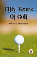 Cover: FIFTY YEARS OF GOLF (Edition2023) - Double 9 Books LLP